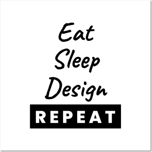 Eat Sleep Design Repeat Text Posters and Art